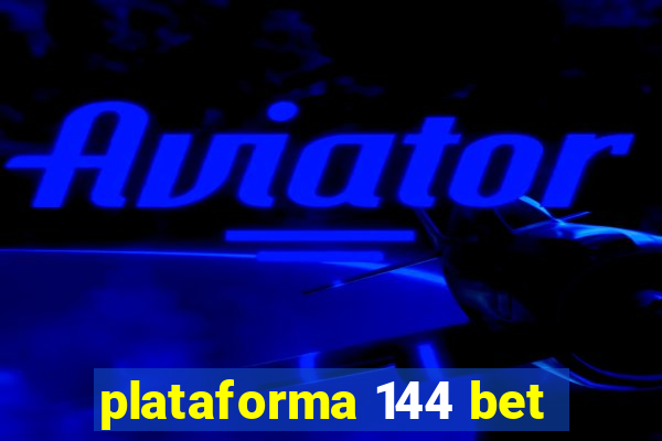 plataforma 144 bet